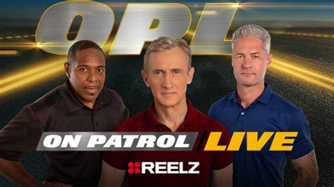 on patrol live reelz|is on patrol live still.